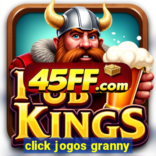 click jogos granny